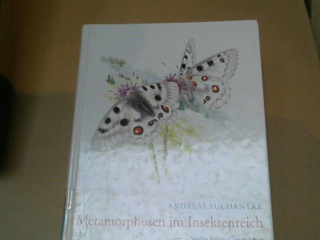 Andreas Suchantke: Metamorphosen im Insektenreich : Beitrag zu einem Kapitel der Tierwesenskunde