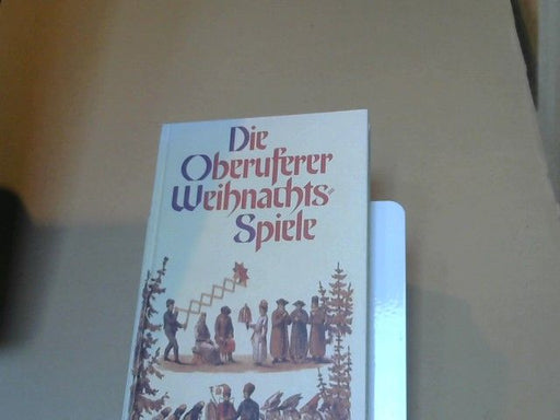 Helmut (Herausgeber) Sembdner: Die Oberuferer Weihnachtsspiel: Im Urtext