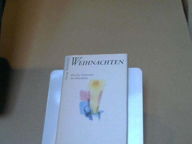 Georg Kühlewind: Weihnachten : die drei Geburten des Menschen