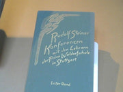 Rudolf Steiner: Konferenzen mit den Lehrern der Freien Waldorfschule in Stuttgart; Teil: Bd. 1., Das erste und zweite Schuljahr