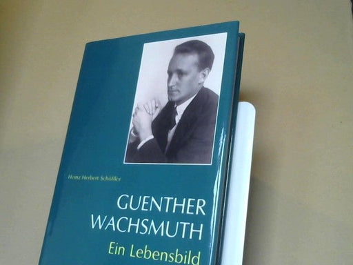 Heinz Herbert Schöffler: Guenther Wachsmuth : ein Lebensbild