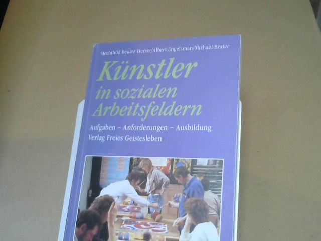 Mechthild Reuter-Herzer: Künstler in sozialen Arbeitsfeldern : Aufgaben - Anforderungen - Ausbildung ; Erfahrungen mit dem Aufbaustudium der Alanus-Hochschule Alfter