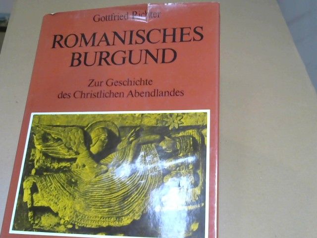 Gottfried Richter: Romanisches Burgund : zur Geschichte d. christl. Abendlandes