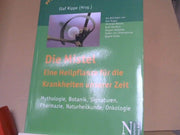 Olaf (Herausgeber) Rippe: Die Mistel - eine Heilpflanze für die Krankheiten unserer Zeit : Mythologie, Botanik, Signaturen, Pharmazie, Naturheilkunde, Onkologie