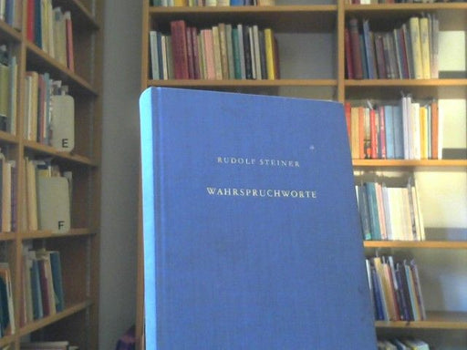 Rudolf Steiner: Wahrspruchworte; Anthroposophischer Seelenkalender GA 40