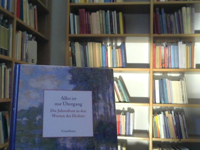 Olaf (Herausgeber) Daecke: Alles ist nur Übergang : die Jahresfeste in den Worten der Dichter