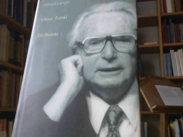 Alfried Längle: Viktor Frankl : ein Porträt