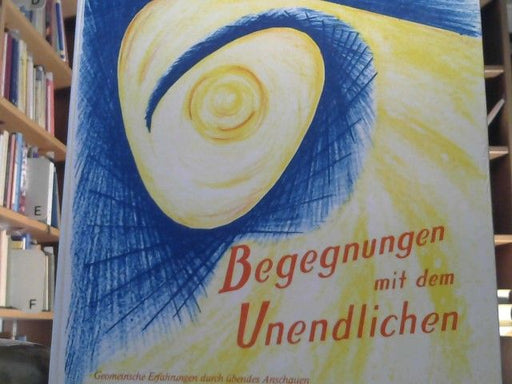 H. Keller- von Asten: Begegnungen mit dem Unendlichen. Geometrische Erfahrungen durch übendes Anschauen