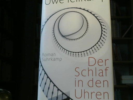 Uwe Tellkamp: Der Schlaf in den Uhren : Archipelagus I : Roman