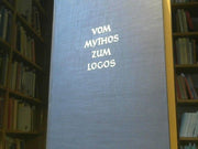 Wilhelm Nestle: Vom Mythos zum Logos : d. Selbstentfaltung d. griech. Denkens von Homer bis auf d. Sophistik u. Sokrates