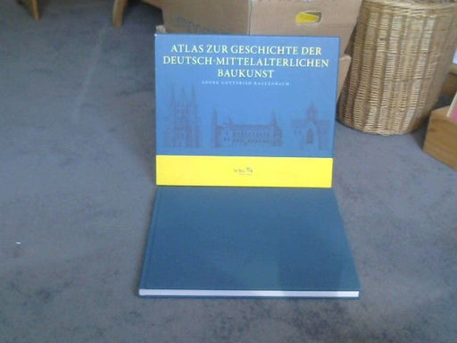 Georg Gottfried. Kallenbach: Atlas zur Geschichte der deutsch-mittelalterlichen Baukunst