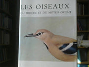 R.D. und Francois Hüe Etchecopar: Les oiseaux du Proche et du Moyen Orient de la Méditerranée aux contreforts de lHimalaya