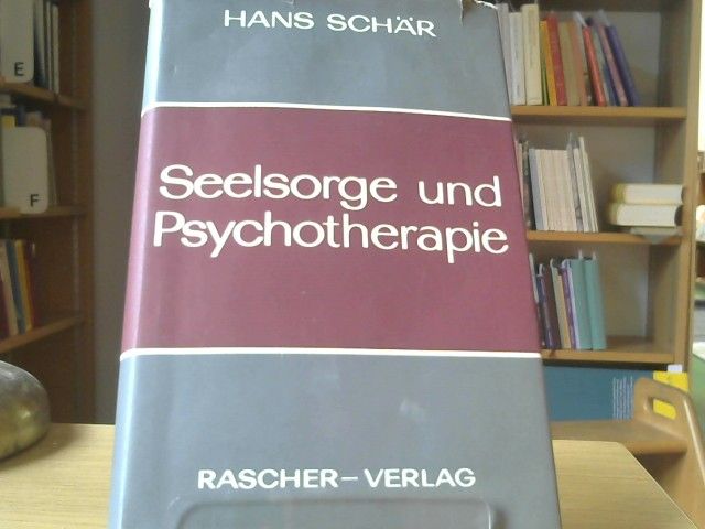 Hans Schär: Seelsorge und Psychotherapie