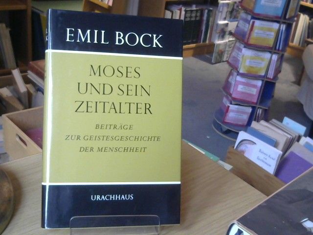 Emil Bock: Bock, Emil: Beiträge zur Geistesgeschichte der Menschheit; Teil: Bd. 2., Moses und sein Zeitalter