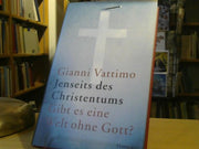 Gianni Vattimo: Jenseits des Christentums : gibt es eine Welt ohne Gott?