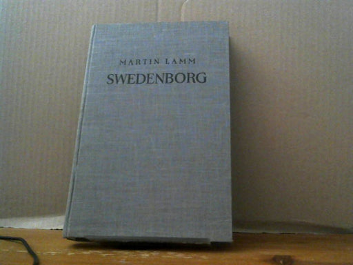 Martin und Ilse Meyer-Lüne Lamm: Swedenborg : Eine Studie über s. Entwicklung zum Mystiker u. Geisterseher