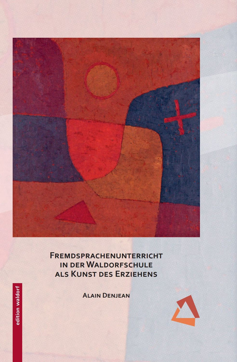Fremdsprachenunterricht in der Waldorfschule als Kunst des Erziehens
