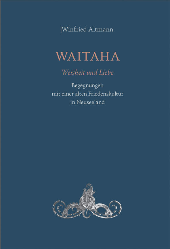 Waitaha. Weisheit und Liebe