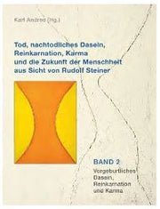 Tod, nachtodliches Dasein, Reinkarnation, Karma und die Zukunft der Menschheit aus Sicht von Rudolf Steiner