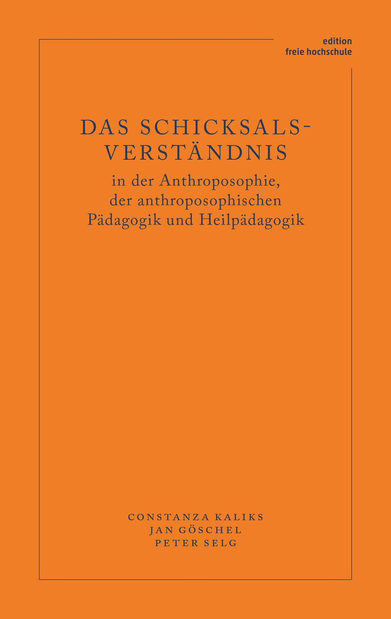 Das Schicksalsverständnis in der Anthroposophie, der anthroposophischen Pädagogik und Heilpädagogik