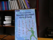 Christine Koenigstein: Bewußte Gesundheit durch Qi Gong - Ein Übungsprogramm für Vitalität und Gelassenheit