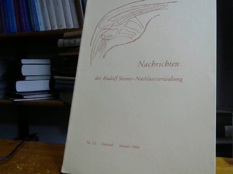 Rudolf Steiner: Nachrichten R. Steiner Nachlassverwaltung