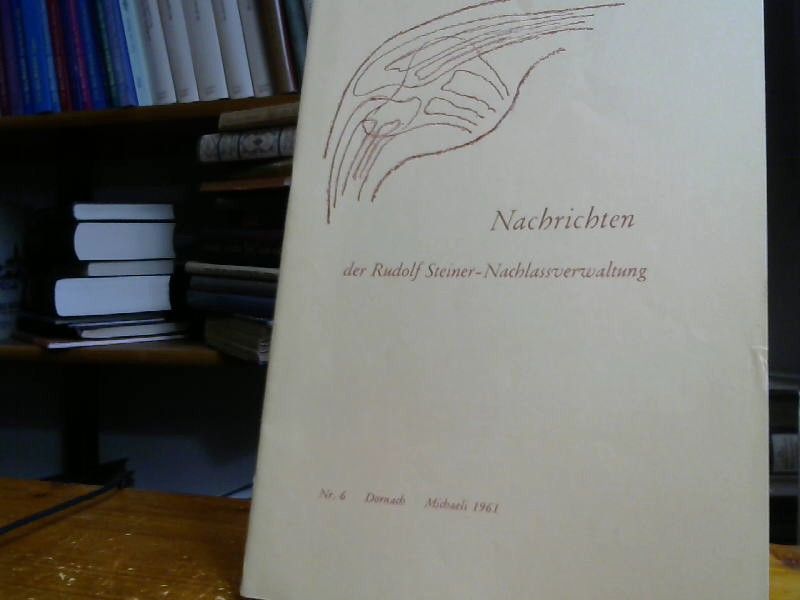 Rudolf Steiner: Nachrichten R. Steiner Nachlassverwaltung