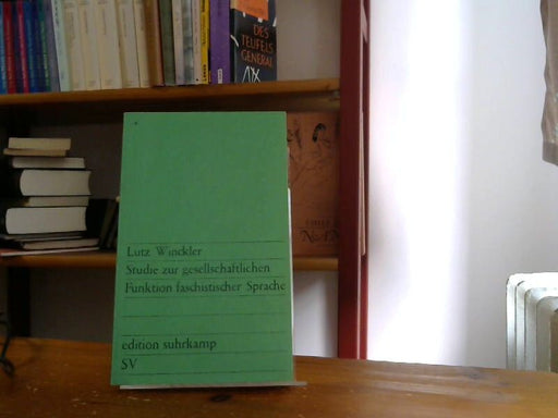 Lutz Winckler: Studie zur gesellschaftlichen Funktion faschistischer Sprache