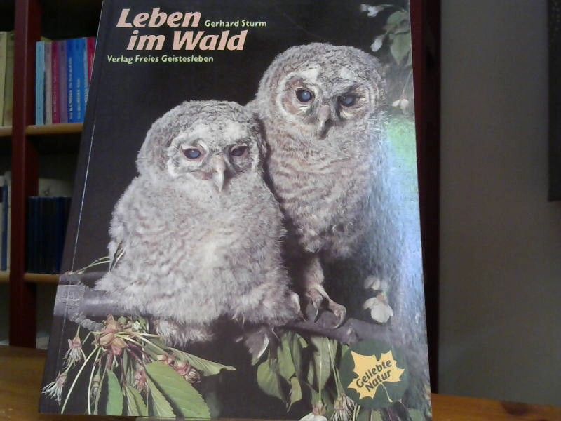 Gerhard Sturm: Leben im Wald