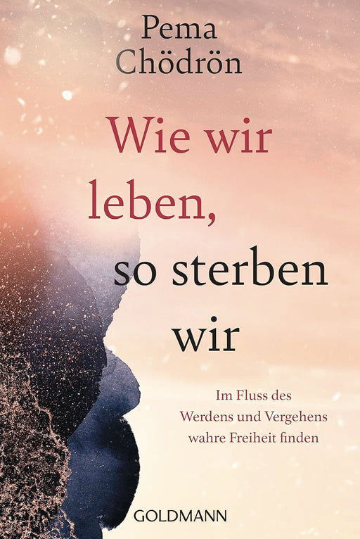 Wie wir leben, so sterben wir
