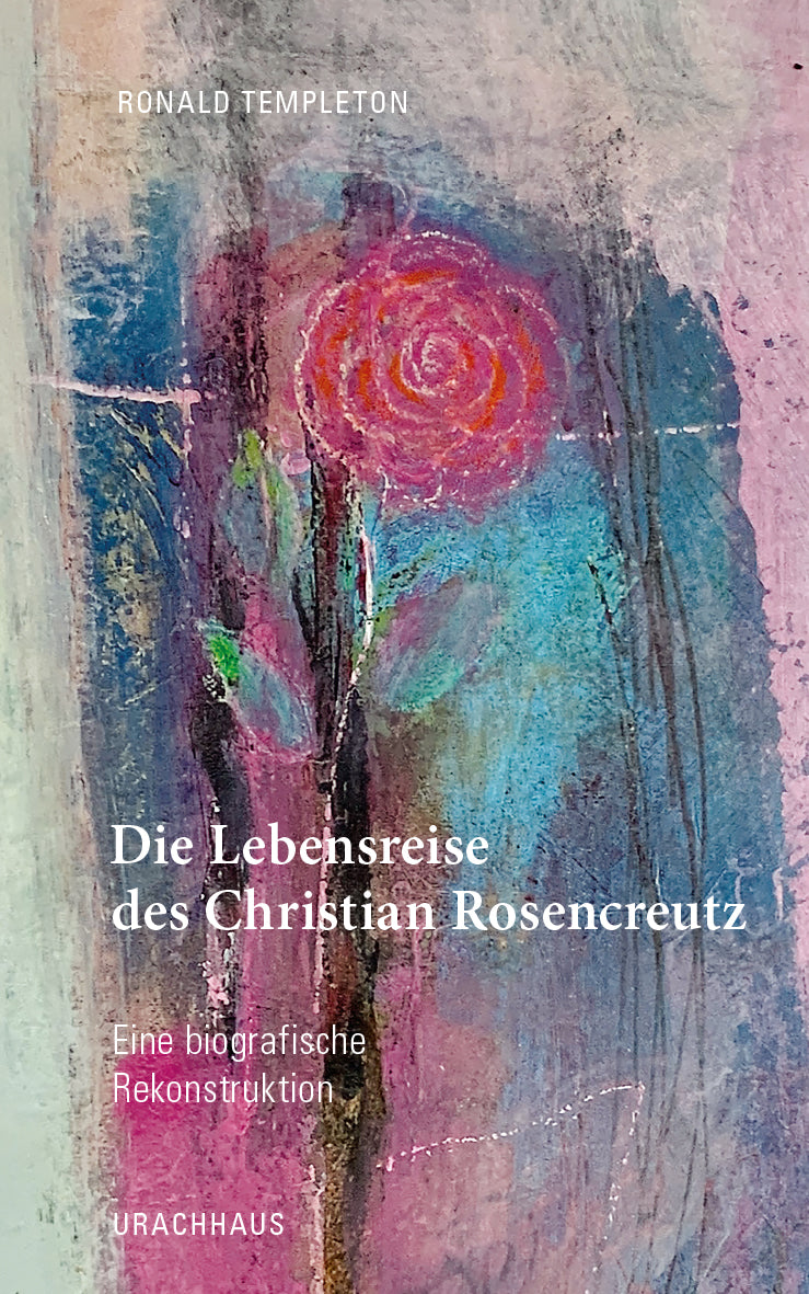 Die Lebensreise des Christian Rosencreuz