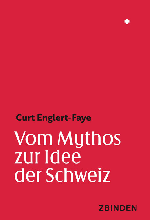 Vom Mythos zur Idee der Schweiz
