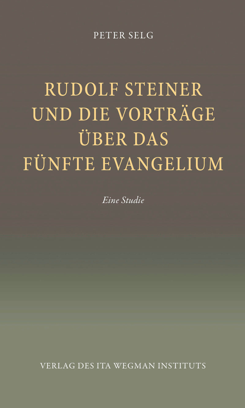 Rudolf Steiner und die Vorträge über das Fünfte Evangelium