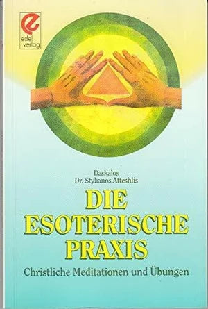 Die esoterische Praxis