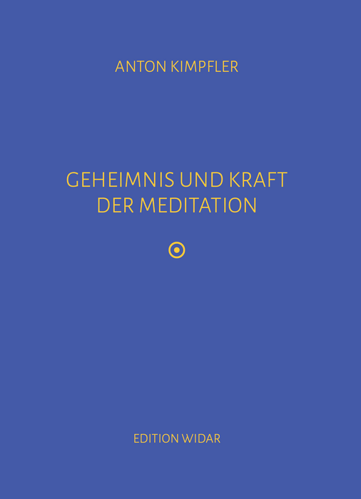 Geheimnis und Kraft der Meditation