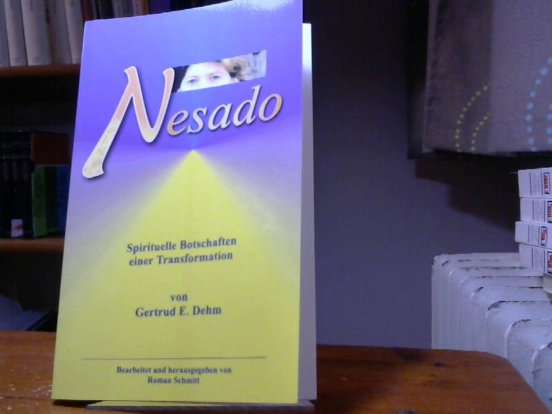 Gertrud E. Dehm: Nesado. Spirituelle Botschaften einer Transformation