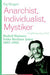 Anarchist, Individualist, Mystiker