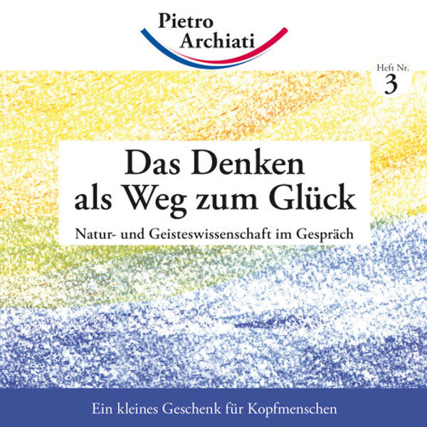 Das Denken als Weg zum Glück