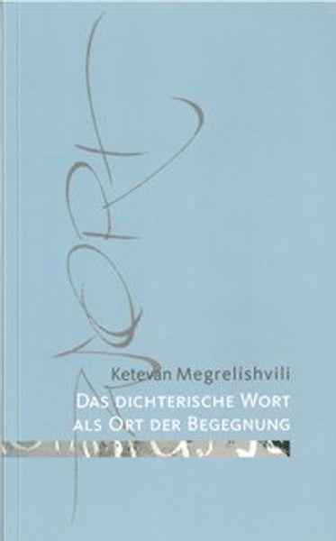 Das dichterische Wort als Ort der Begegnung