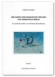 Der Garten der Himmlischen Freuden von Hieronymus Bosch Band II