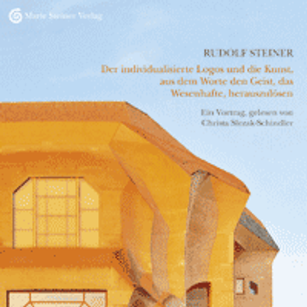 Der individualisierte Logos und die Kunst, aus dem Worte den Geist, das Wesenhafte, herauszulösen