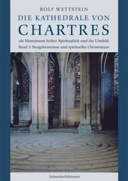 Die Kathedrale von Chartres als Monument hoher Spiritualität und ihr Umfeld - Band III