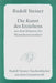Die Kunst des Erziehens aus dem Erfassen der Menschenwesenheit