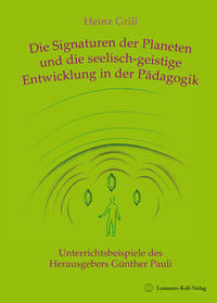 Die Signaturen der Planeten und die seelisch-geistige Entwicklung in der Pädagogik