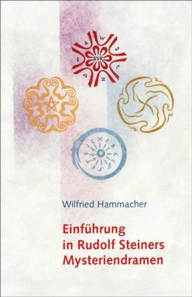 Einführung in Rudolf Steiners Mysteriendramen [Broschiert]