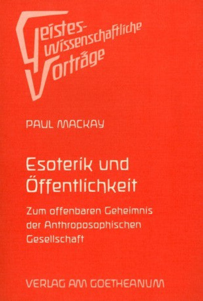 Esoterik und Öffentlichkeit Zum offenbaren Geheimnis der Anthroposophischen Gesellschaft