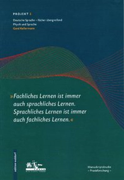 Fachliches Lernen ist immer auch sprachliches Lernen. Sprachliches Lernen ist immer auch fachliches Lernen