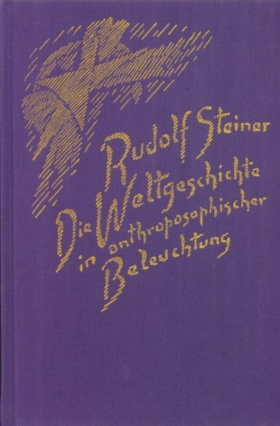 GA 233 Die Weltgeschichte in anthroposophischer Beleuchtung und als Grundlage der Erkenntnis des Menschengeistes