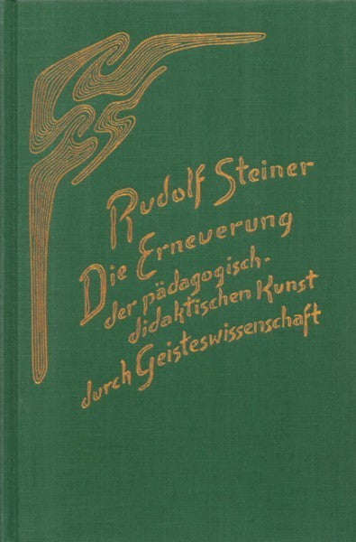 GA 301 Die Erneuerung der pädagogisch-didaktischen Kunst durch Geisteswissenschaft