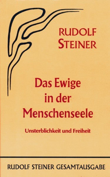 GA 67 Das Ewige in der Menschenseele Unsterblichkeit und Freiheit